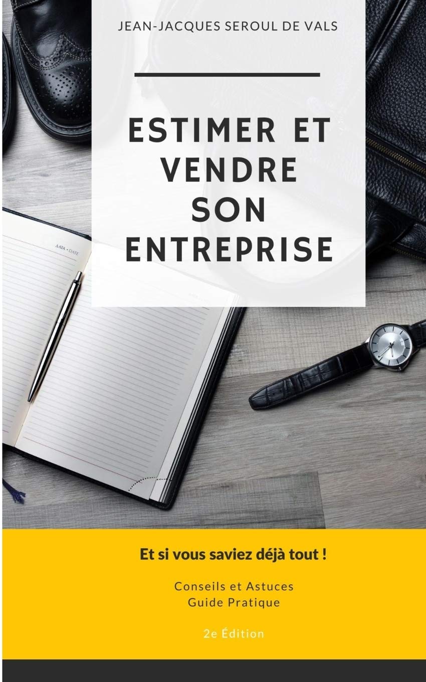 Estimer et Vendre son Entreprise: Et si vous saviez déjà tout ! book