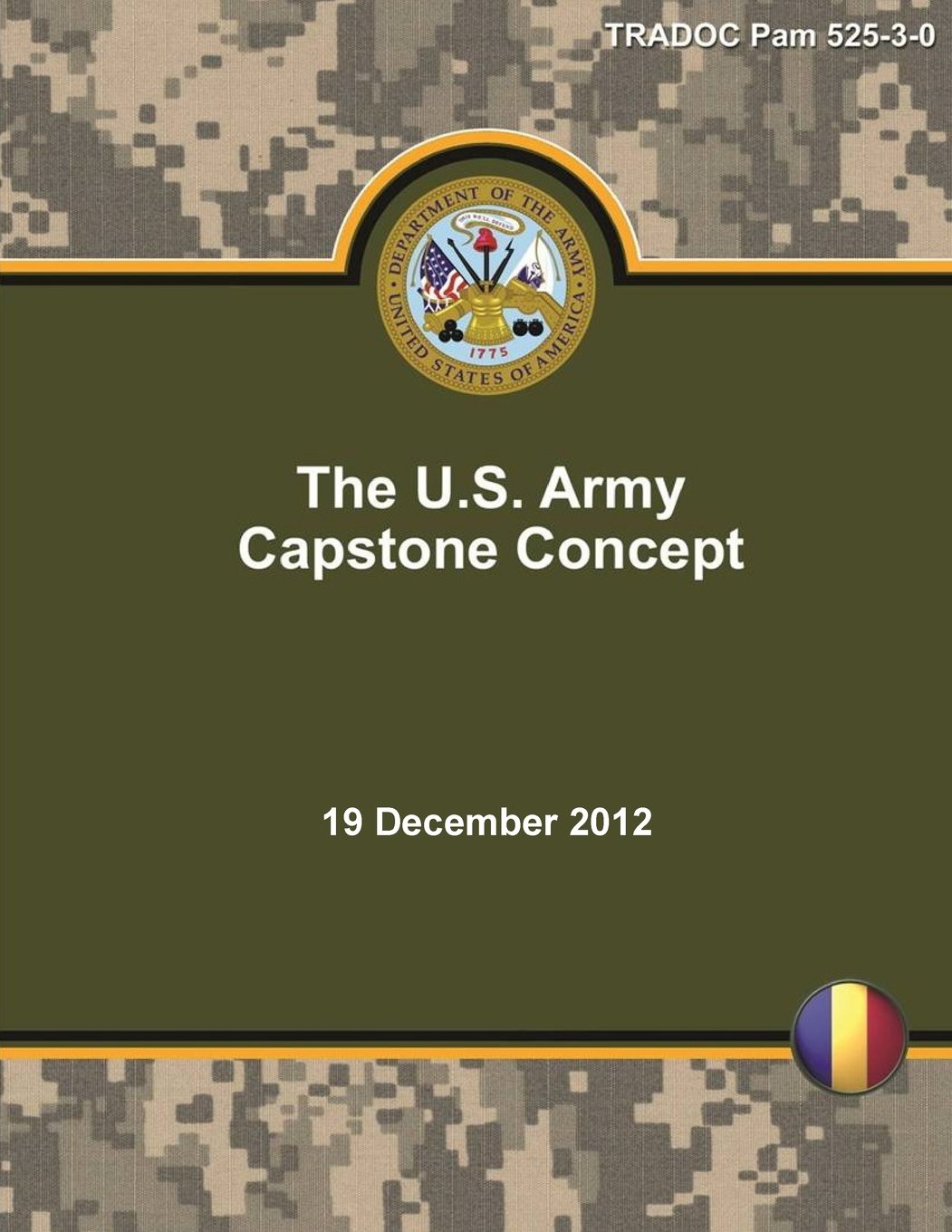 TP525-3-0 TRADOC Pam 525-3-0 The U.S. Army Capstone Concept 19 December 2012 Books
