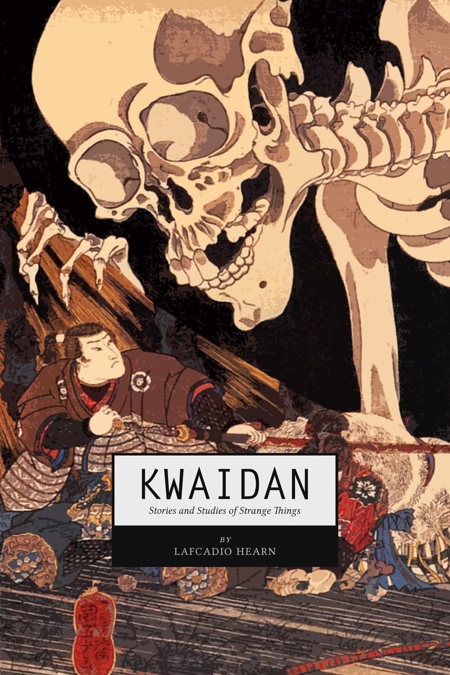 Kwaidan: Stories and Studies of Strange Things Fairy Tales & Legends