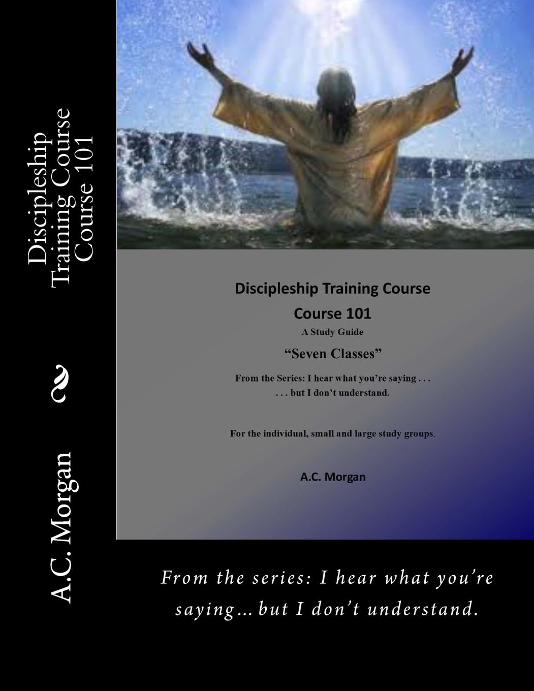 Discipleship Training Course: Course 101 (I hear what you’re saying…but I don’t understand., Band 1) Religion & Esotericism