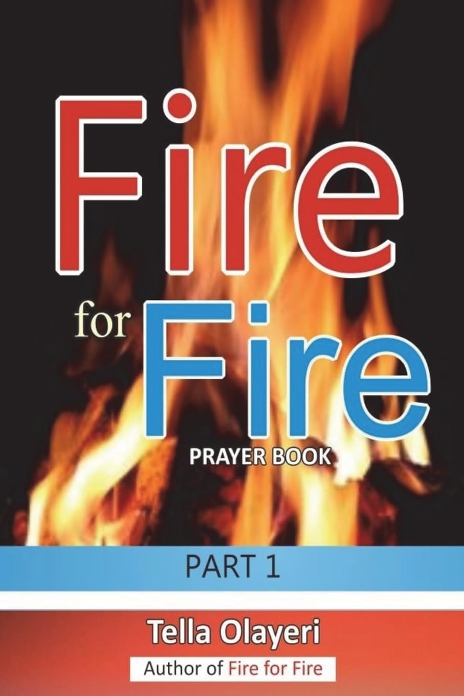 Fire for Fire part one (Christian Prayer Book) Religion & Esotericism