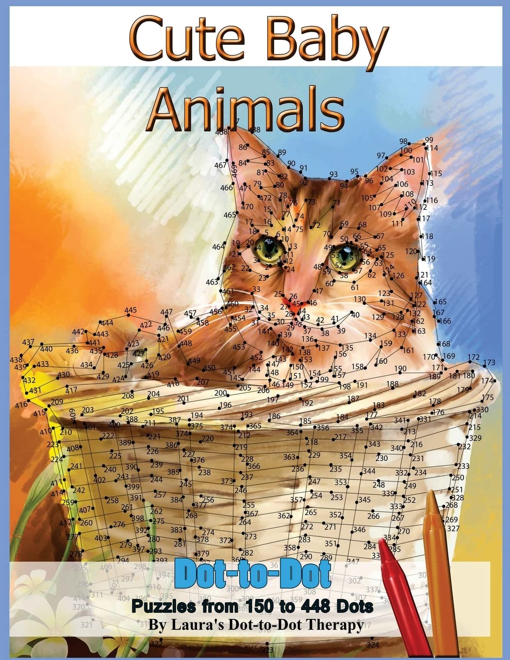 Cute Baby Animals - Dot-to-Dot Puzzles from 150-448 Dots (Dot to Dot Books For Adults, Band 3) Mathematics