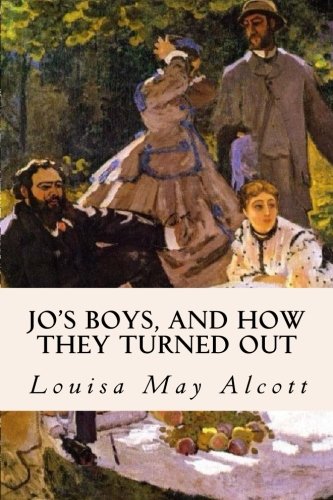 Jo's Boys, and How They Turned Out: A Sequel to "Little Men" Classics