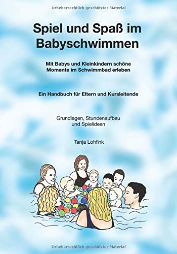 Spiel und Spaß im Babyschwimmen: Mit Babys und Kleinkindern schöne Momente im Schwimmbad erleben Parents & Children