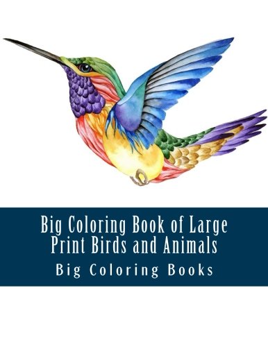 Big Coloring Book of Large Print Birds and Animals (Premium Adult Coloring Books) Film, Art & Culture