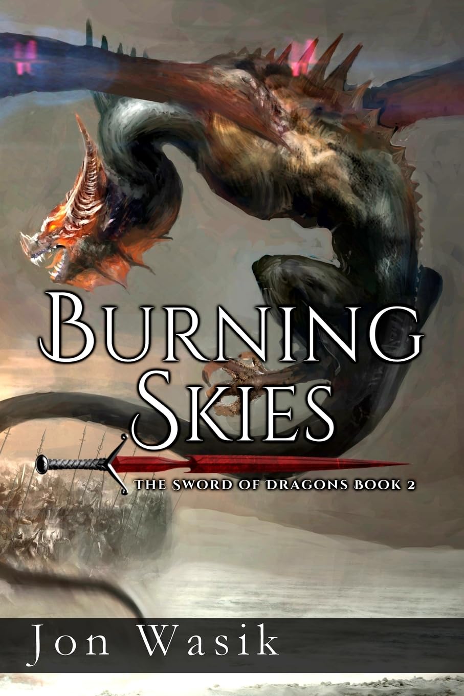 Burning Skies: The Sword of Dragons Book 2 Action & Adventure