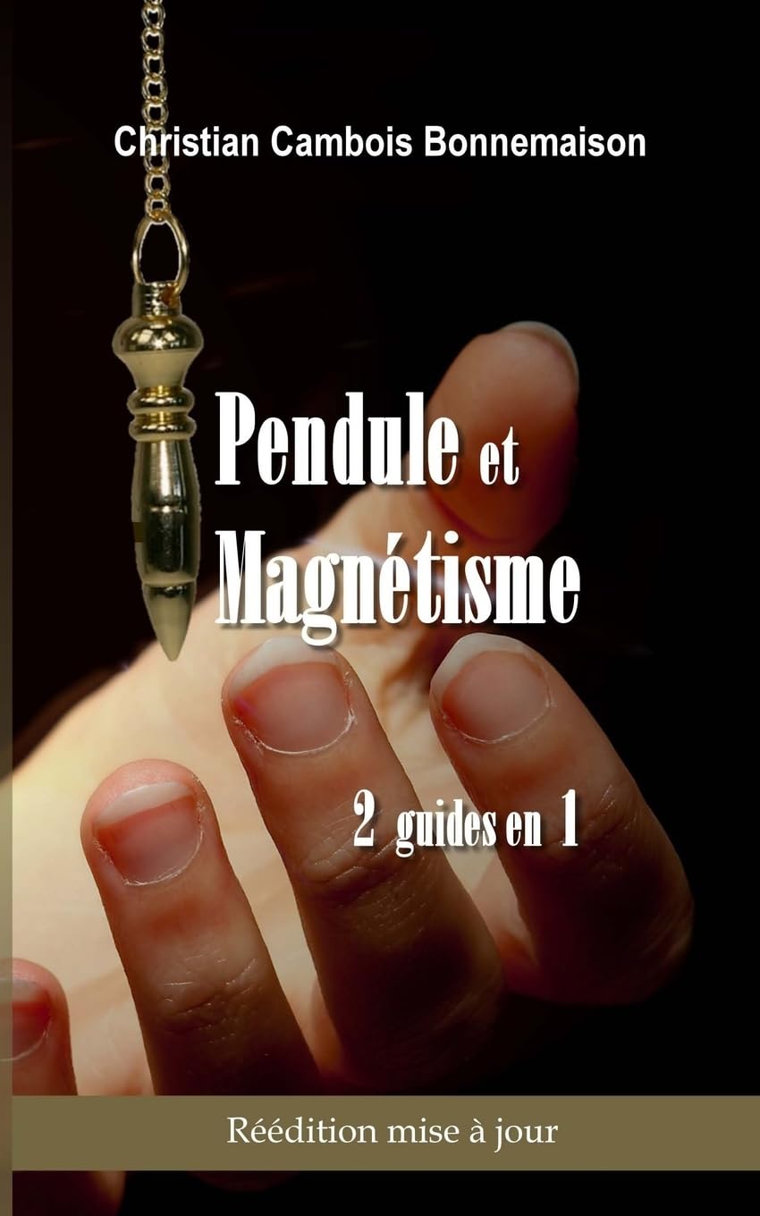 Pendule et magnétisme: 2 guides en 1 Health, Nutrition & Fitness