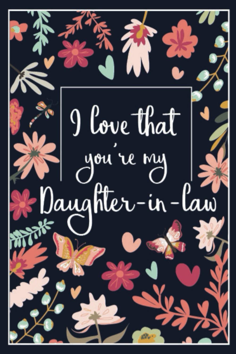 I Love That You're My Daughter-In-Law: Journal for Daughter-in-Law, Lined Blank Journal with Inspirational Quotes, Daughter-In-Law Gift Health, Nutrition & Fitness