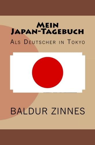 Mein Japan-Tagebuch: Als Deutscher in Tokyo Politics & Society