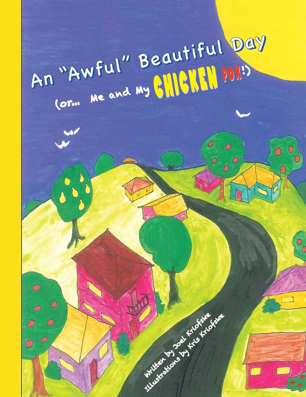 An "Awful" Beautiful Day: (or... Me and My CHICKEN POX!) Novels & Short Stories