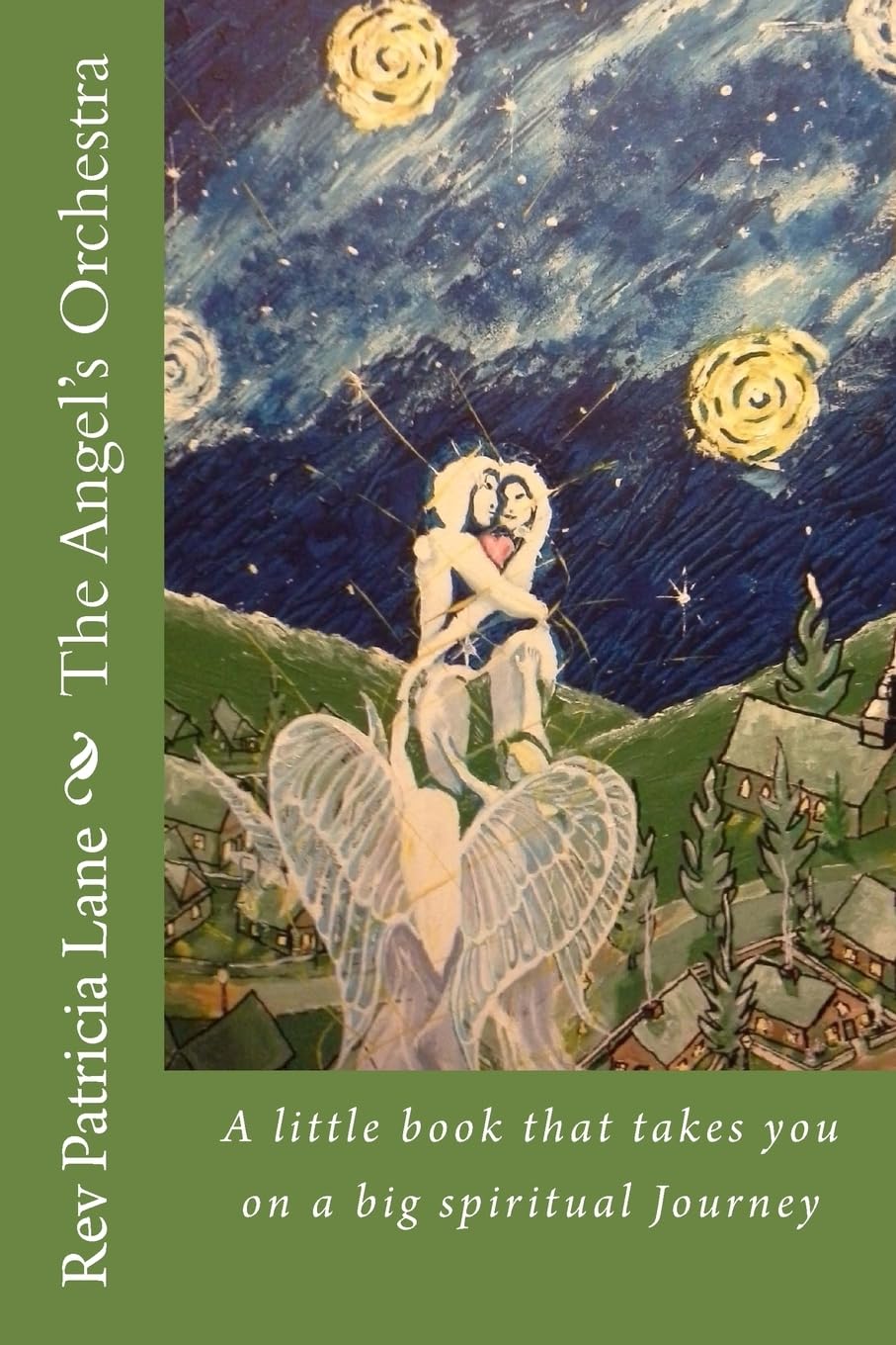 The Angel's Orchestra: A little book that takes you on a big spiritual journey Self-help