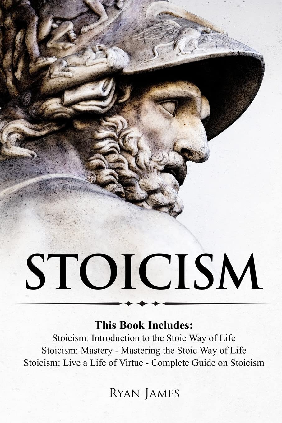 Stoicism: 3 Books in One - Stoicism: Introduction to the Stoic Way of Life, Stoicism Mastery: Mastering the Stoic Way of Life, Stoicism: Live a Life ... Guide on Stoicism (Stoicism Series, Band 4) Philosophy