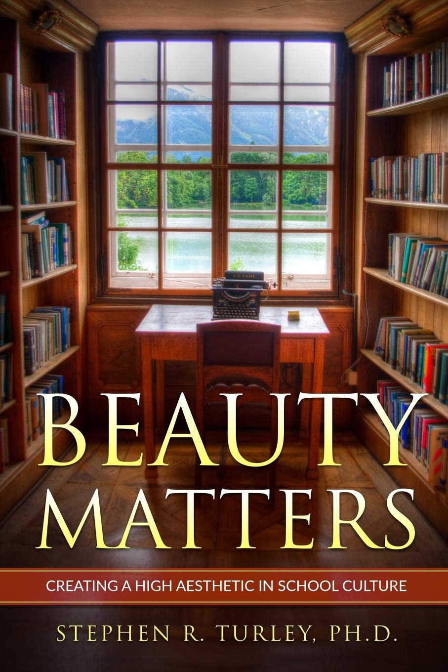 Beauty Matters: Creating a High Aesthetic in School Culture Religion & Esotericism