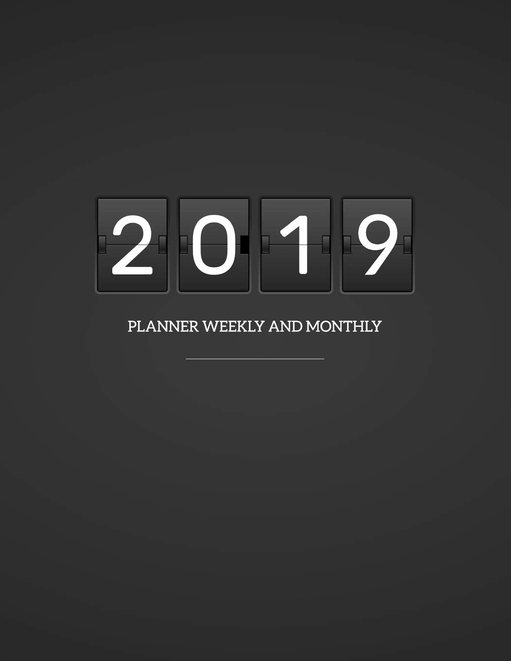 2019 Planner Weekly and Monthly: A Year - 365 Daily - 52 Week journal Planner Calendar Schedule Organizer Appointment Notebook, Monthly Planner, To do ... Setting Happiness Gratitude Book Men Cover Lifestyle
