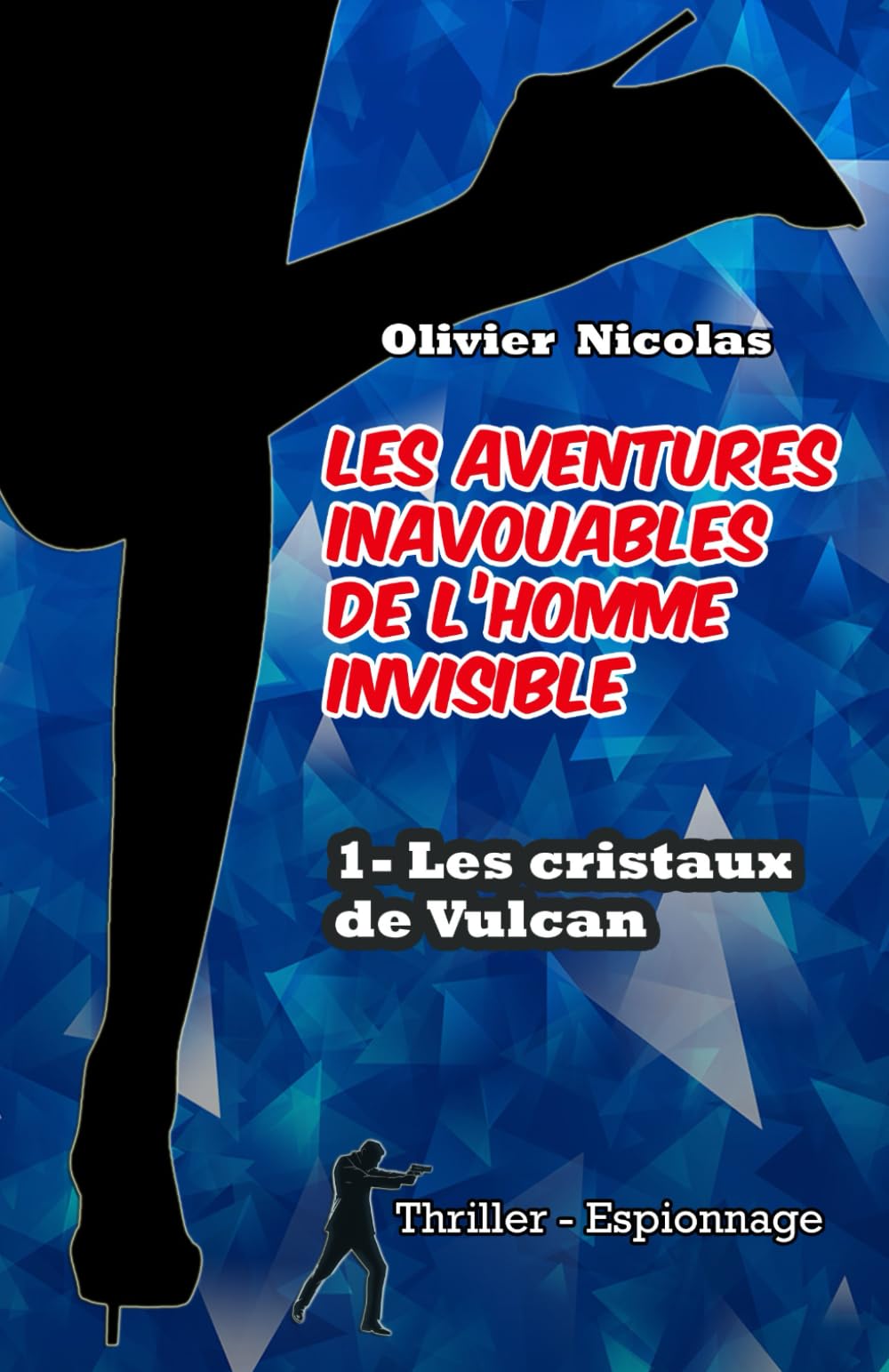 Les aventures inavouables de l'homme invisible: Les cristaux de Vulcan book