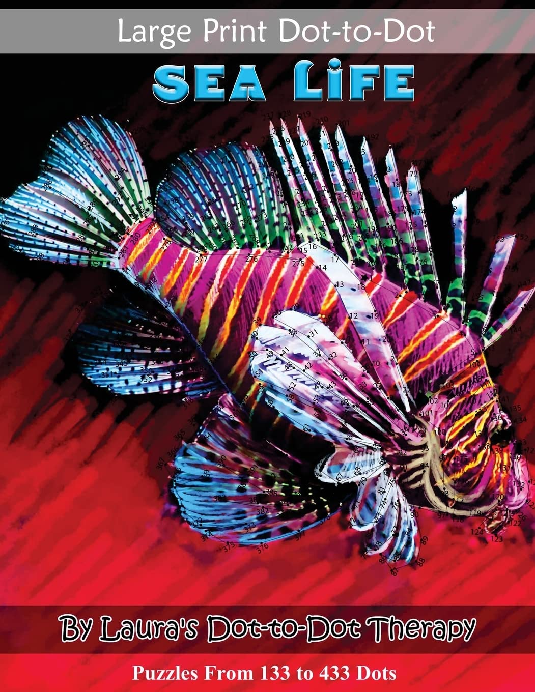 Large Print Dot-to-Dot Sea Life- Puzzles from 133 to 433 Dots: Easy to Read Connect the Dots (Dot to Dot Books For Adults, Band 6) Social Sciences