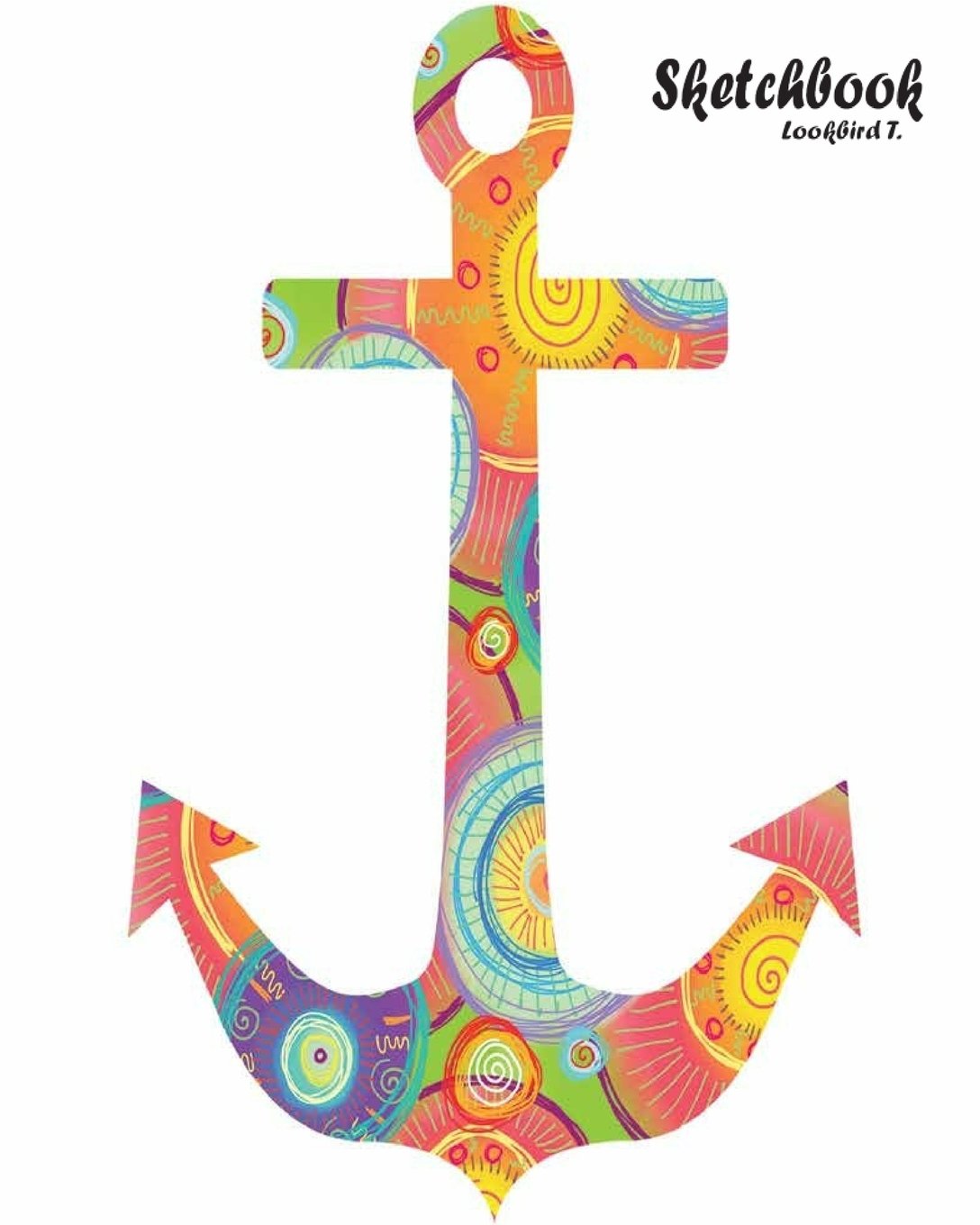 Sketchbook: anchor 3 : 120 Pages of 8" x 10" Blank Paper for Drawing, Doodling or Sketching (Sketchbooks) Lifestyle