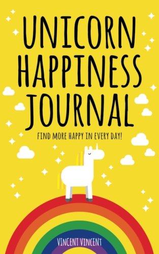 Unicorn Happiness Journal: Find More Happy in Every Day Books