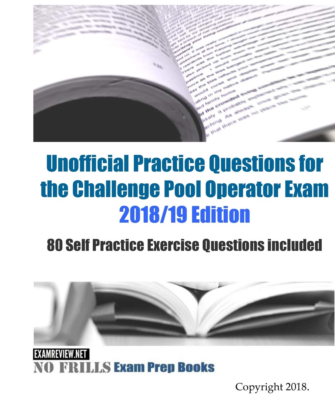 Unofficial Practice Questions for the Challenge Pool Operator Exam 2018/19 Edition: 80 Self Practice Exercise Questions included Study Guides