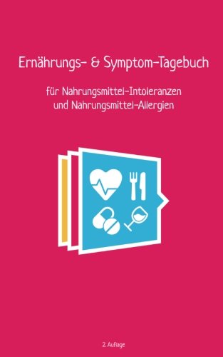 Ernährungs- und Symptom-Tagebuch (pink): für Nahrungsmittel-Intoleranzen und Nahrungsmittel-Allergien Health, Nutrition & Fitness