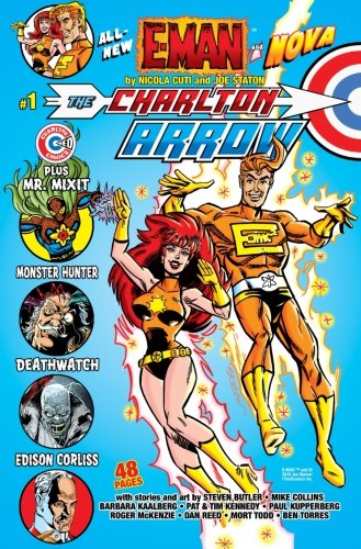 The Charlton Arrow #1 Volume 2: Starring E-Man, Mr. Mixit, Monster Hunter, Deathwatch & Edison Corliss Superheroes
