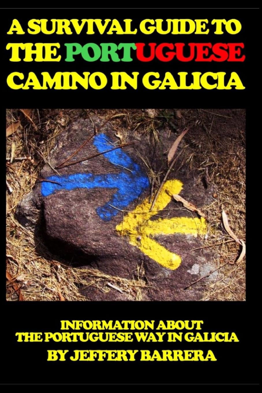 A Survival Guide to the Portuguese Camino in Galicia: Information about the Portuguese Way in Galicia Leisure, Home & Garden