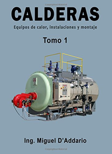 Calderas - Tomo 1: Equipos de calor, instalaciones y montaje Business & Technology