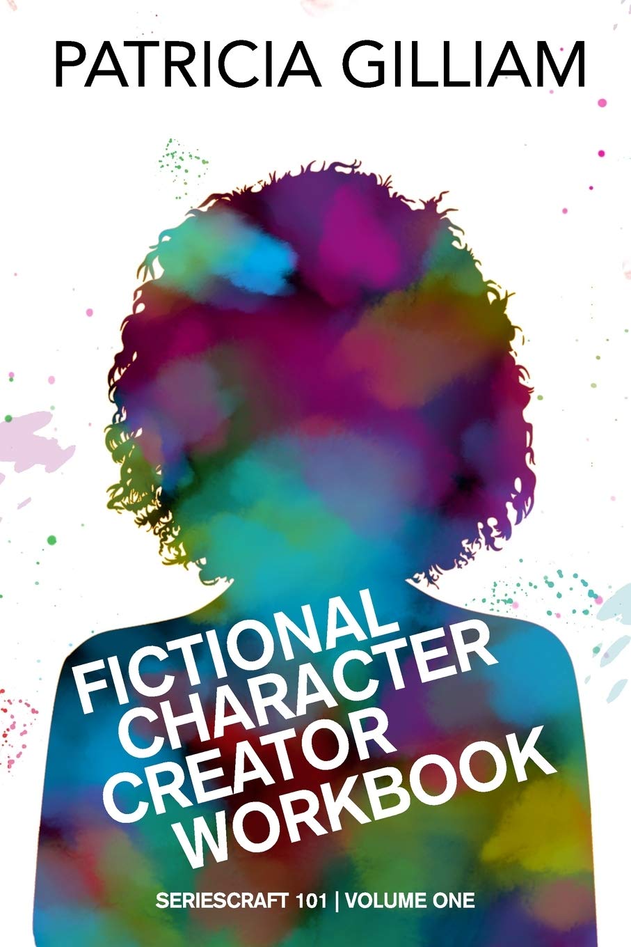 Fictional Character Creator Workbook (Seriescraft 101, Band 1) Media & Communication