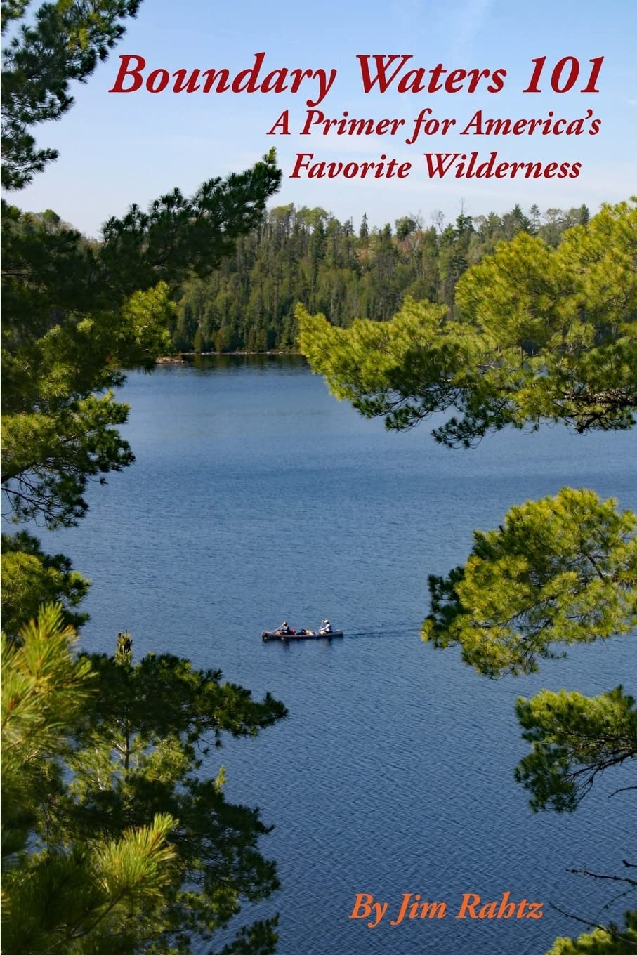 Boundary Waters 101: A Primer for America's Favorite Wilderness Leisure & Fun