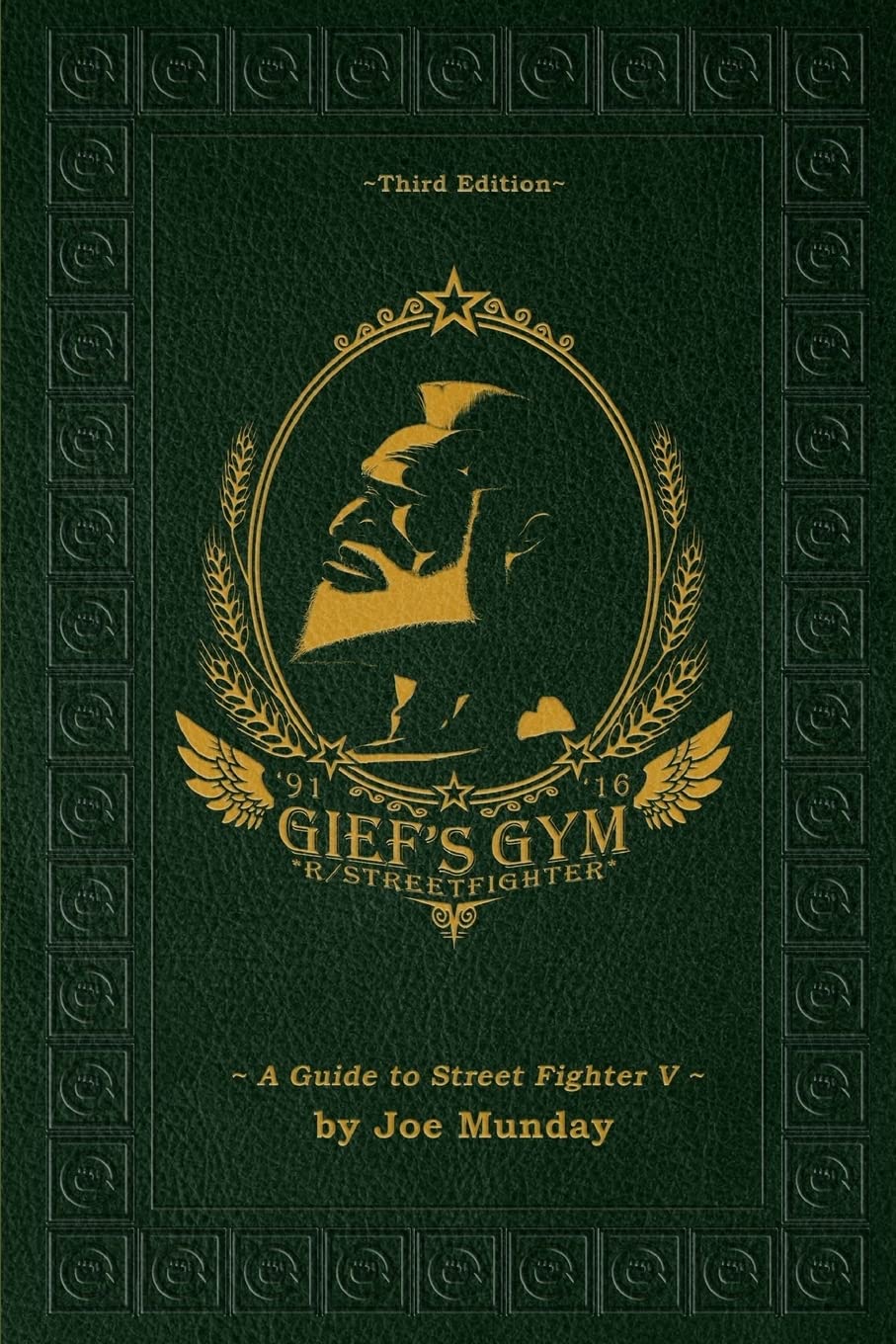 Gief's Gym: A Guide to Street Fighter V - Third Edition book