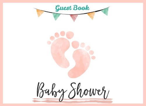 Baby Shower Guest Book for Girl: Baby Guest Book Shower,Welcome Baby Message Book,Advice for Parents and Wishes for baby,Comments or Predictions (Baby Shower Guest Book Girl, Band 1) Partnership & Love