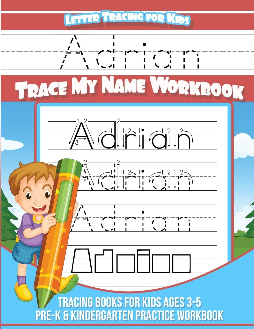 Adrian Letter Tracing for Kids Trace my Name Workbook: Tracing Books for Kids ages 3 - 5 Pre-K & Kindergarten Practice Workbook (Personalized Children's Trace Name Books, Band 1) Non-fiction
