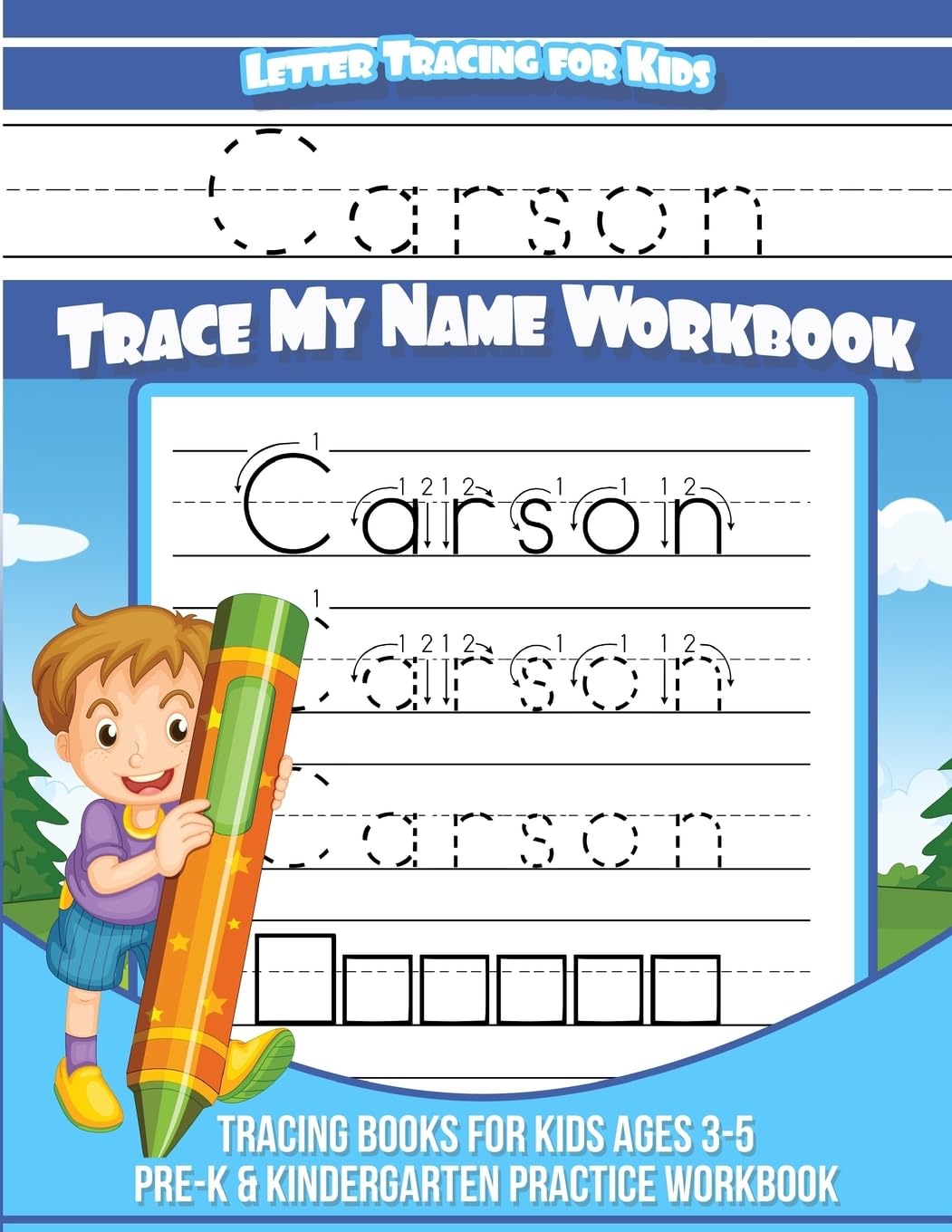 Carson Letter Tracing for Kids Trace my Name Workbook: Tracing Books for Kids ages 3 - 5 Pre-K & Kindergarten Practice Workbook (Personalized Children's Trace Name Books, Band 1) Reading Aloud & Learning to Read