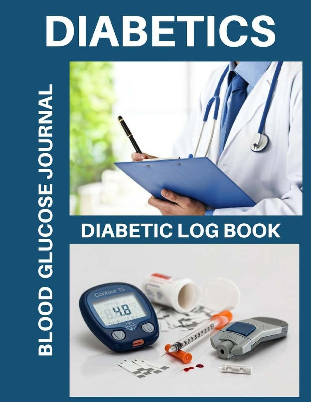 Diabetics Blood Glucose Journal: Diabetic Log Book 120 Page ( 10 Year ) 8.5x11 Inch Health, Nutrition & Fitness