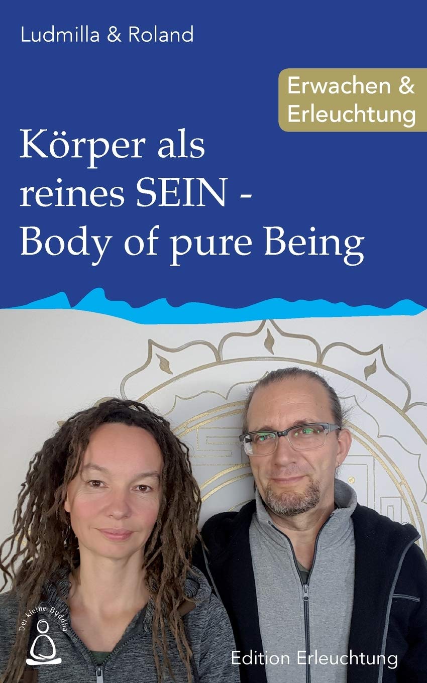 Körper als reines SEIN - Body of pure Being: Erwachen & Erleuchtung (Edition Erleuchtung, Band 23) Self-help