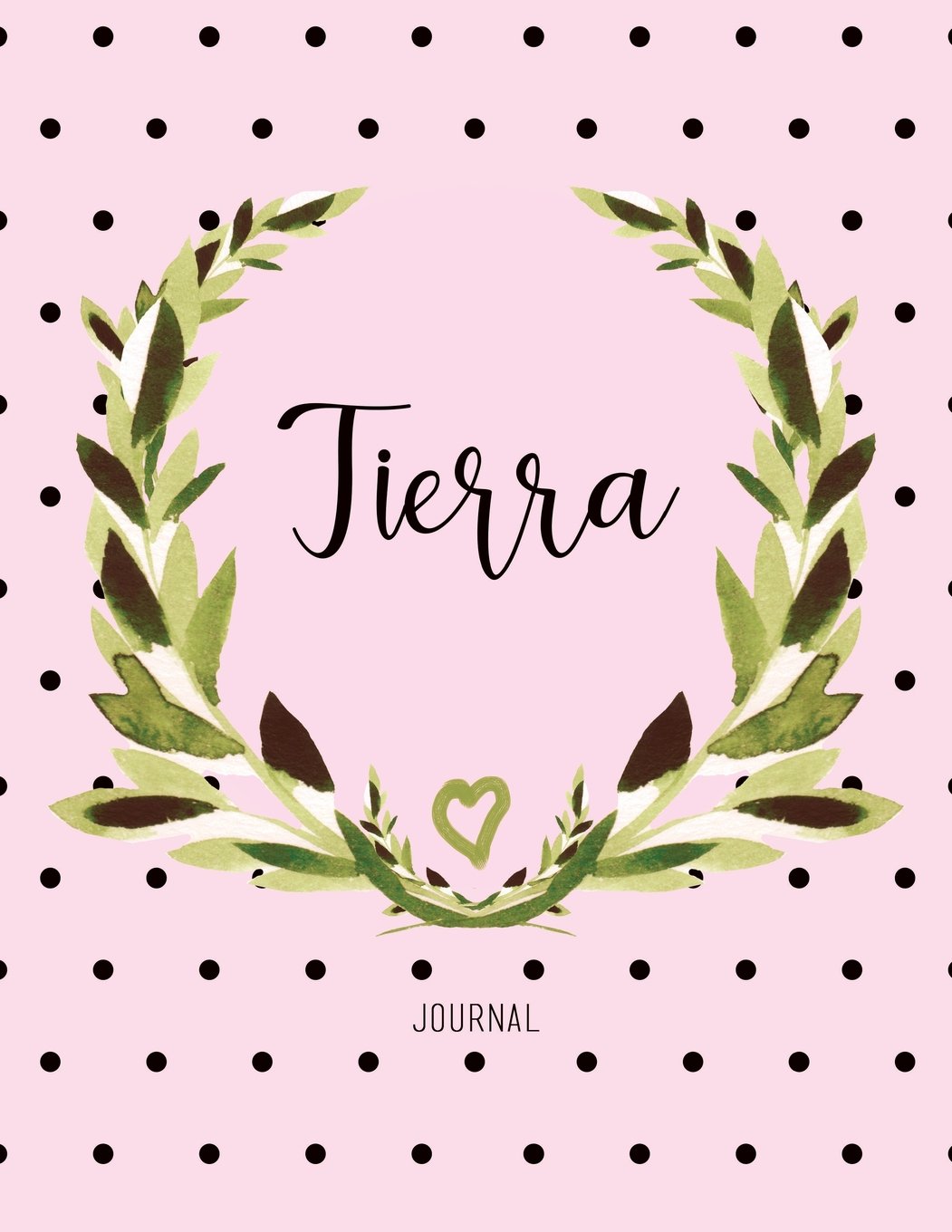 Tierra Journal: Personalized Name Journal Notebook For Women To Write In, Watercolor Leaves And Polka Dot (Gift Journal) Books