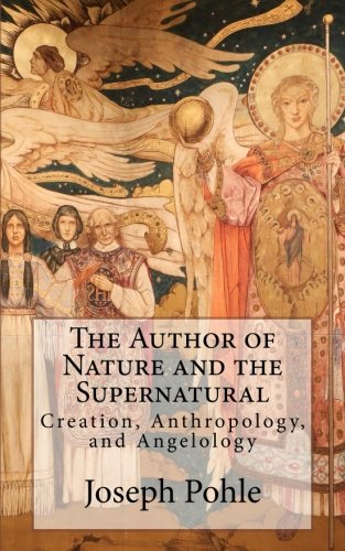 The Author of Nature and the Supernatural: Creation, Anthropology, and Angelology Religion & Esotericism