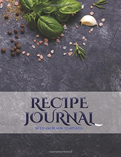 Recipe Journal: A blank recipe journal with recipe templates to record your recipes, and over time, make your own DIY recipe book Cooking & Enjoying