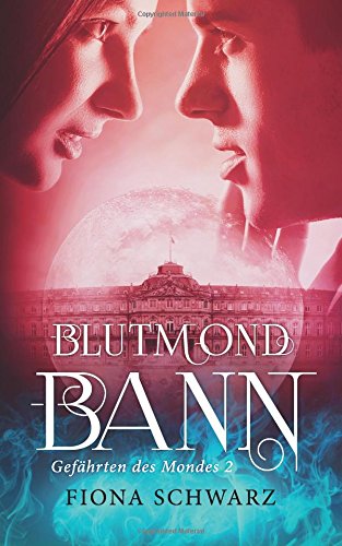Gefährten des Mondes 2: Blutmondbann Urban Fantasy
