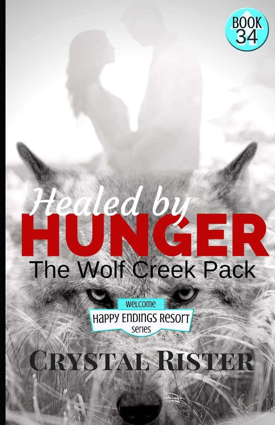 Healed by Hunger: The Wolf Creek Pack (Happy Endings Resort, Band 34) Romance