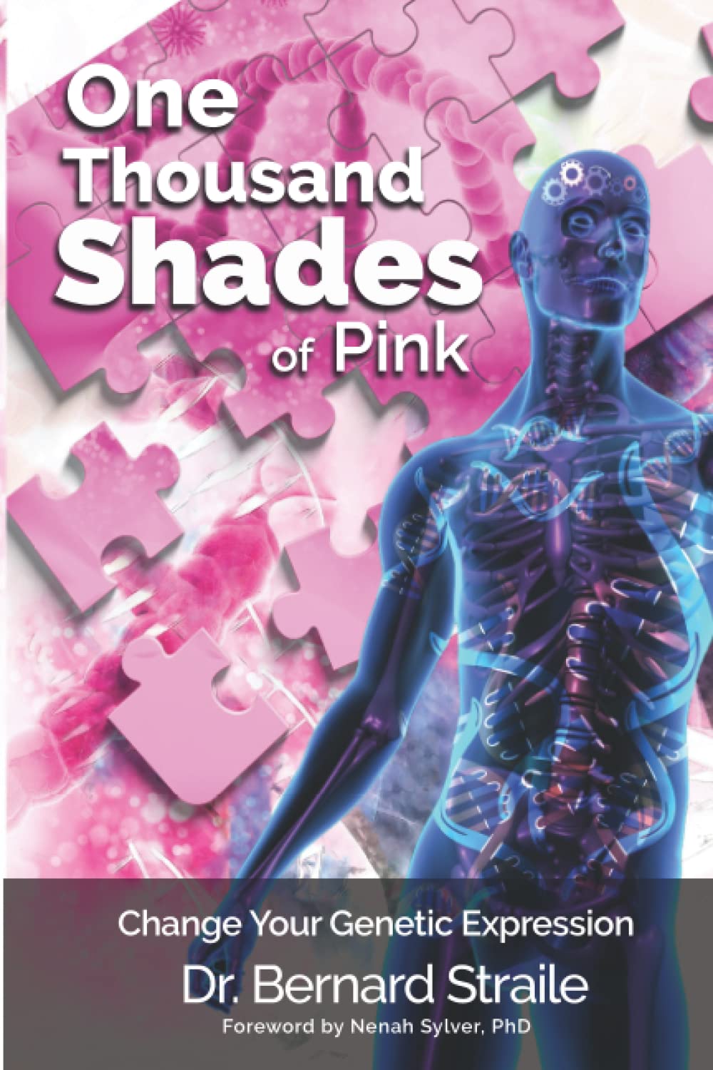 One Thousand Shades of Pink: Change Your Genetic Expression Health, Nutrition & Fitness