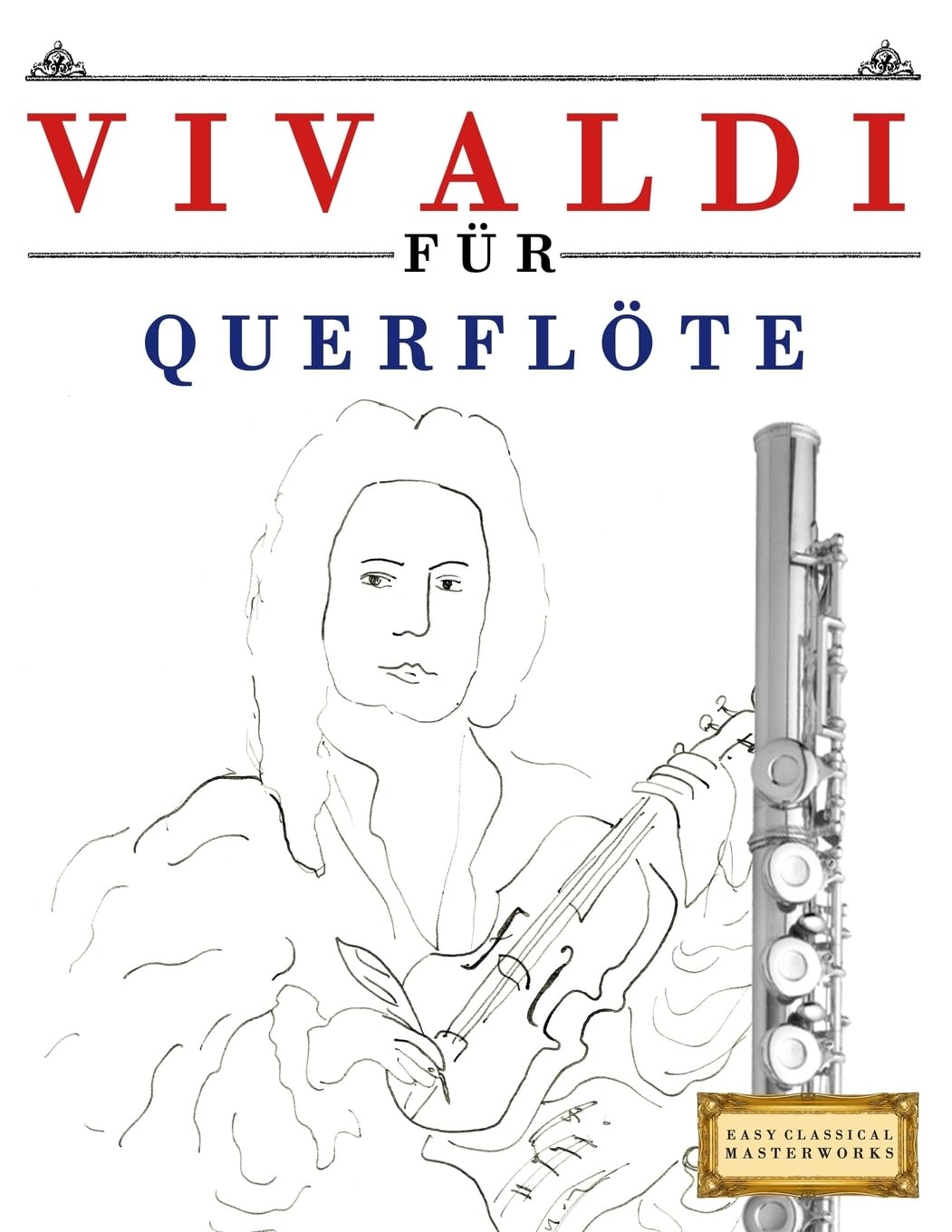 Vivaldi für Querflöte: 10 Leichte Stücke für Querflöte Anfänger Buch Arts & Music