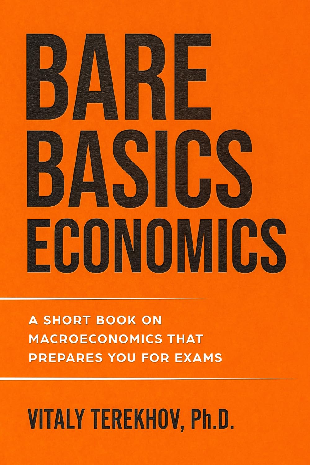 Bare Basics Economics: A Short Book on Macroeconomics That Prepares You for Exams book