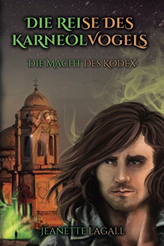 Die Reise des Karneolvogels: Die Macht des Kodex Action & Adventure
