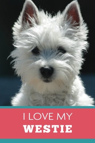 I Love My Westie (6x9 Journal): Dog Coral Blue, Lightly Lined, 120 Pages, Perfect for Notes, Journaling, Mother’s Day and Christmas Pets