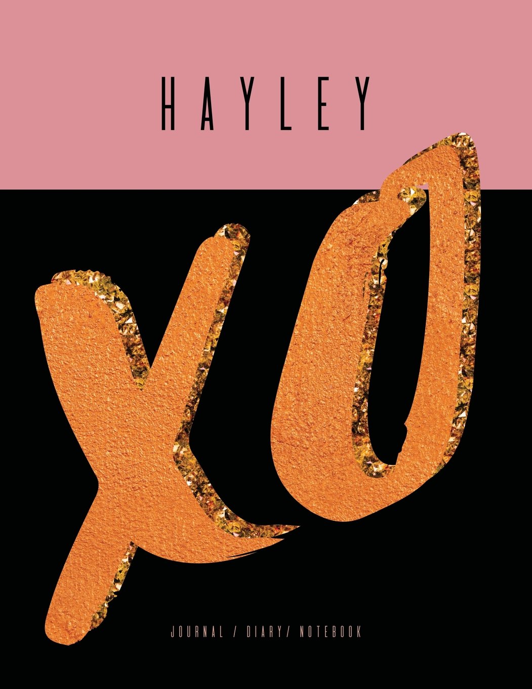 Hayley XO Journal Diary Notebook: Trendy Fashion Name Gift, Blush Pink, Black, And Faux Rose Gold Cover, Large 8.5 x 11 (Gift Journal For Women And Girls) Books