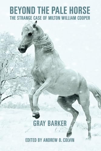 Beyond the Pale Horse: The Strange Case of Milton William Cooper Religion & Esotericism