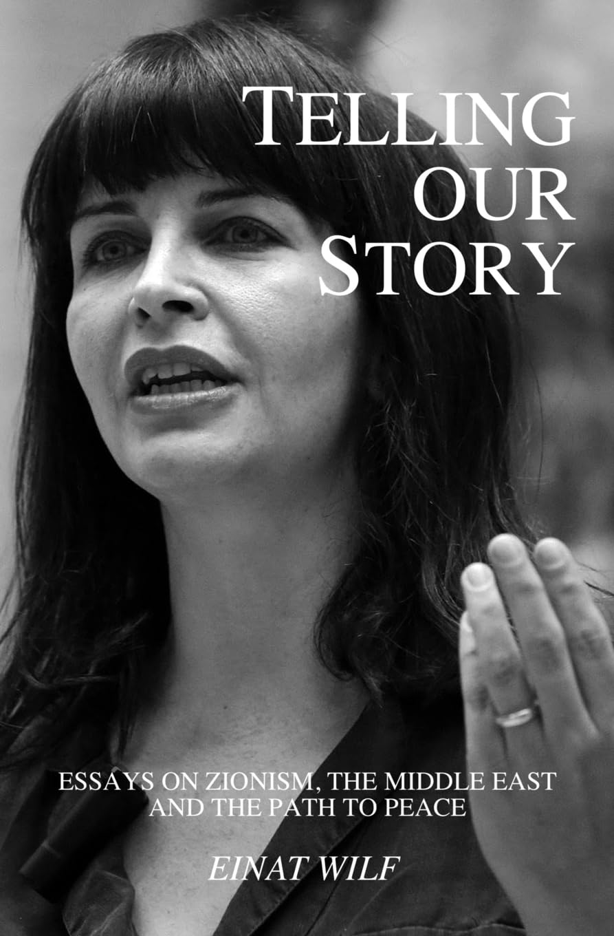Telling Our Story: Recent Essays on Zionism, the Middle East, and the Path to Peace Politics & History