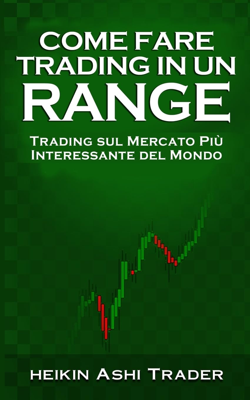 Come fare Trading in un Range: Trading sul Mercato Più Interessante del Mondo Business, Finance & Career