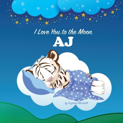 I Love You to the Moon, AJ: Bedtime Story & Personalized Book (Bedtime Stories, Goodnight Poems, Bedtime Stories for Kids, Personalized Books, Personalized Gifts) Novels & Short Stories
